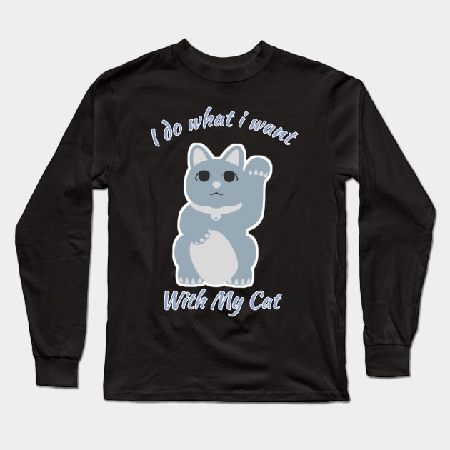 I do what i want with my cat funny gift Long Sleeve T-Shirt by Zekkanovix ART